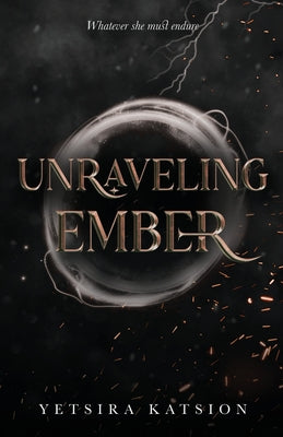 Unraveling Ember by Katsion, Yetsira