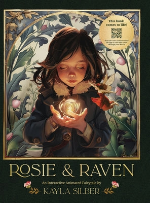 Rosie & Raven: An Interactive Animated Fairytale by Silber, Kayla