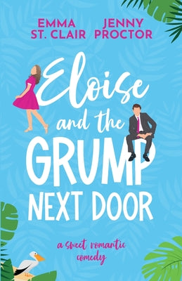 Eloise and the Grump Next Door: A Sweet Romantic Comedy by Proctor, Jenny