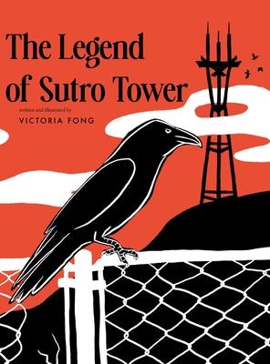 The Legend of Sutro Tower by Fong, Victoria