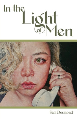 In the Light of Men by Desmond, Sam