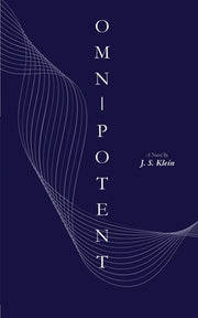 Omnipotent: Book One by Klein, J. S.