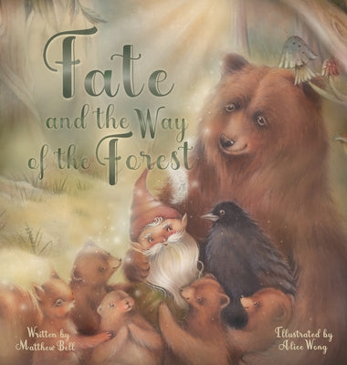 Fate and the Way of the Forest by Bell, Matthew