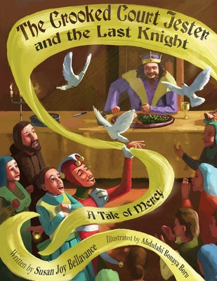The Crooked Court Jester and the Last Knight by Bellavance, Susan Joy