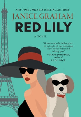 Red Lily: A Delightful Cold War Spy Mystery with a Parisian Flair by Graham, Janice