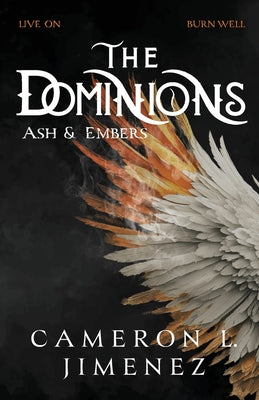 The Dominions Ash & Embers by Jimenez, Cameron L.