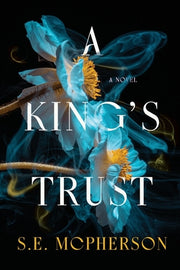 A King's Trust by McPherson, S. E.