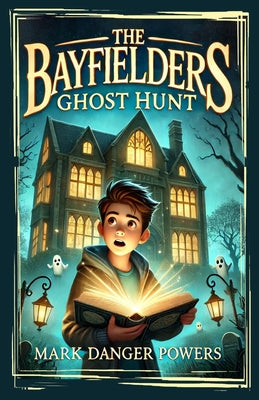 The Bayfielders: Ghost Hunt by Powers, Mark D.