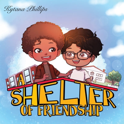 A Shelter of Friendship by Phillips, Kytana