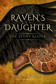 Raven's Daughter: The Story Keeper by Halley, Wendy