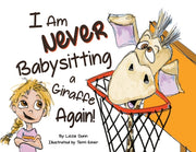 I Am Never Babysitting a Giraffe Again! by Dunn, Lizzie