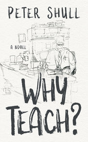 Why Teach? by Shull, Peter B.