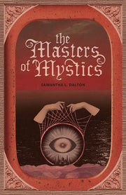 The Masters of Mystics by Dalton, Samantha L.