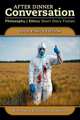 After Dinner Conversation - Food Ethics by Tierney, Scott