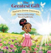 The Greatest Gift: Rachel's Divine Discovery by Adeleye, Celestina