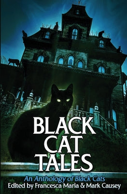 Black Cat Tales: An Anthology of Black Cats -- Francesca Maria, Paperback