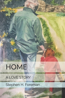 Home by Foreman, Stephen H.