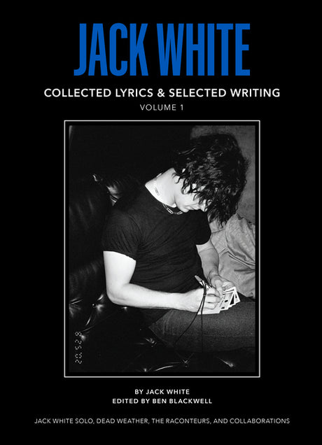 Jack White Complete Lyrics and Selected Writing -- Jack White, Hardcover