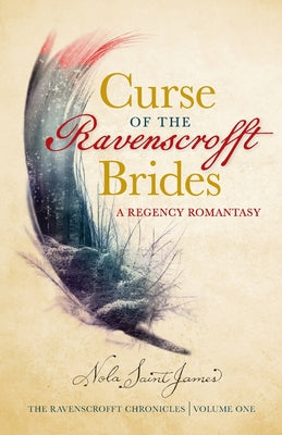 Curse of the Ravenscrofft Brides: A Regency Romantasy by Saint James, Nola