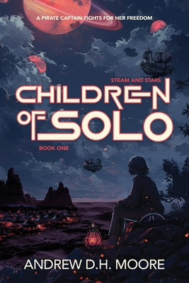 Children of Solo -- Andrew D. H. Moore, Paperback