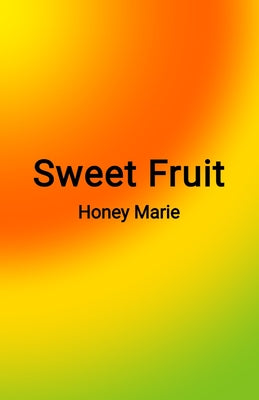 Sweet Fruit by Marie, Honey