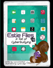 Estie Files: A Tail of Cyberbullying by Grantham, Laura