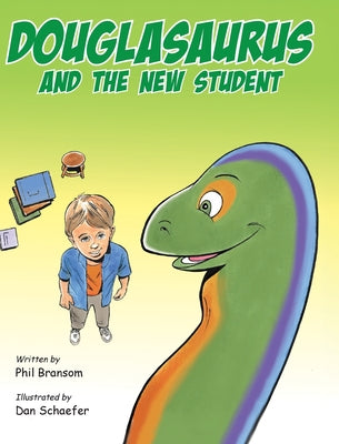 Douglasaurus and the New Student by Bransom, Phil