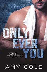 Only Ever You by Cole, Amy