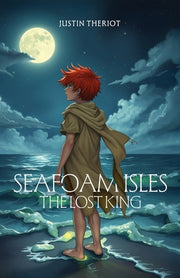 Seafoam Isles: The Lost King by Theriot, Justin