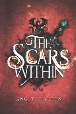 The Scars Within -- Ang T. Dalton, Paperback