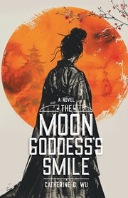 The Moon Goddess's Smile by Wu, Catherine C.
