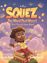 Squez: The Word That Wasn't (But Should Have Been) by Slack, Derrin