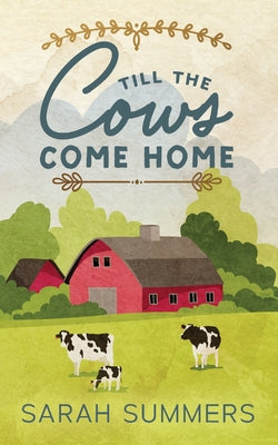Till The Cows Come Home by Summers, Sarah