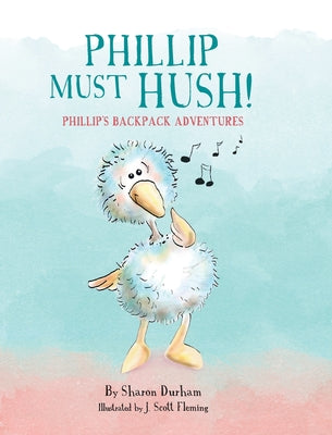 Phillip Must Hush by Durham, Sharon P.