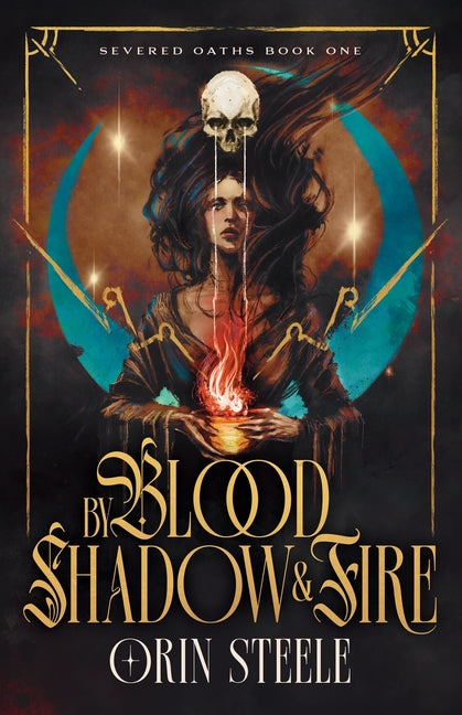 By Blood, Shadow, & Fire -- Orin Steele, Paperback