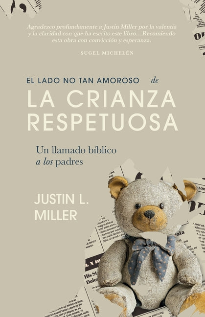 El lado no tan amoroso de la crianza respetuosa: Un llamado bíblico a los padres -- Nedelka Medina, Paperback