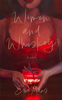 Women and Whiskey by Maus, Eric
