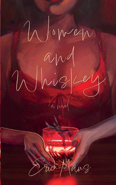 Women and Whiskey by Maus, Eric