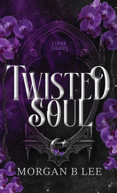 Twisted Soul: A Paranormal Reverse Harem Romance -- Morgan B. Lee, Hardcover