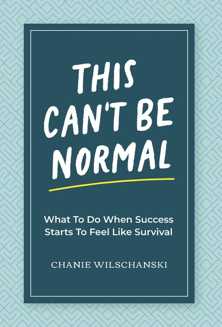 This Can't Be Normal -- Chanie Wilschanski, Hardcover
