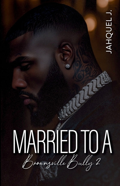 Married To A Brownsville Bully 2 -- Jahquel J, Paperback
