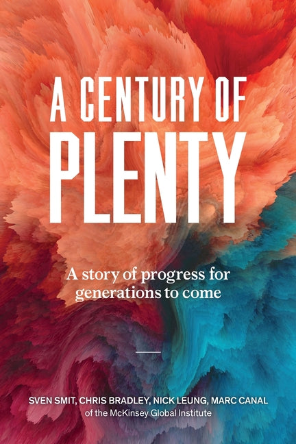 A Century of Plenty: A Story of Progress for Generations to Come -- Chris Bradley, Paperback