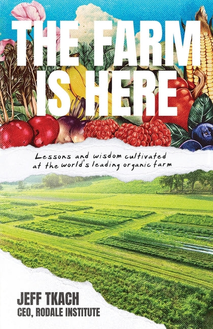 The Farm Is Here -- Jeff Tkach, Paperback