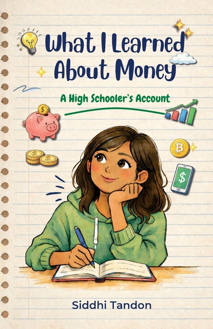 What I Learned About Money -- Siddhi Tandon, Paperback