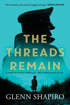 The Threads Remain by Shapiro, Glenn