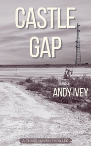 Castle Gap: A Chase Haven Thriller by Ivey, Andy