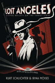 Lost Angeles: Silver Bullets On The Sunset Strip by Moises, Irina