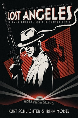 Lost Angeles: Silver Bullets On The Sunset Strip by Moises, Irina