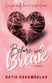 Before We Break by Karambelas, Katie