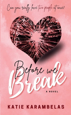 Before We Break by Karambelas, Katie
